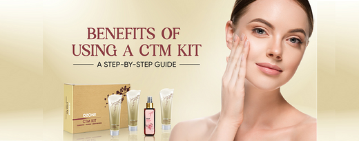 Benefits of Using a CTM Kit: A Step-by-Step Skincare Guide – Ozone ...